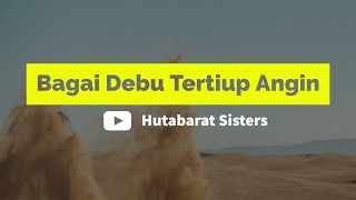 Bagai Debu Tertiup Angin - Hutabarat Sisters