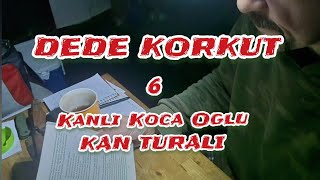 Dede Korkut 6 Kanli Koca Oglu Kan Turali Boyu