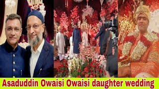 Asaduddin Owaisi Sahab Daughter’s Wedding ll Asaduddin Owaisi Sahab Ki Beti Ki Shaadi viral video 