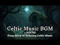 【3時間 睡眠用BGM】深い眠りの世界へ。妖精の森で聴く幻想的なケルト音楽 | 3 Hours of Celtic Music for Deep Sleep