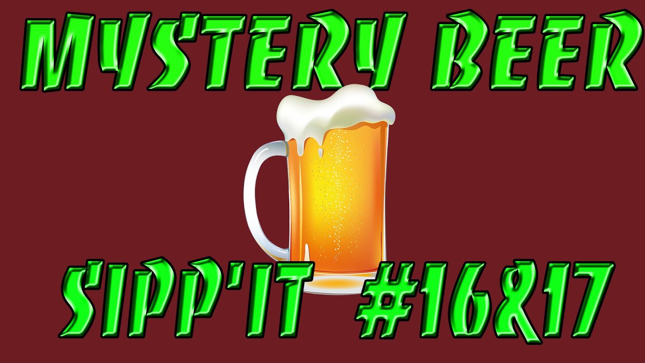 Mystery Beer - Sipp'it #16&17