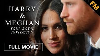 Harry & Meghan: Your Royal Invitation (Full Movie)
