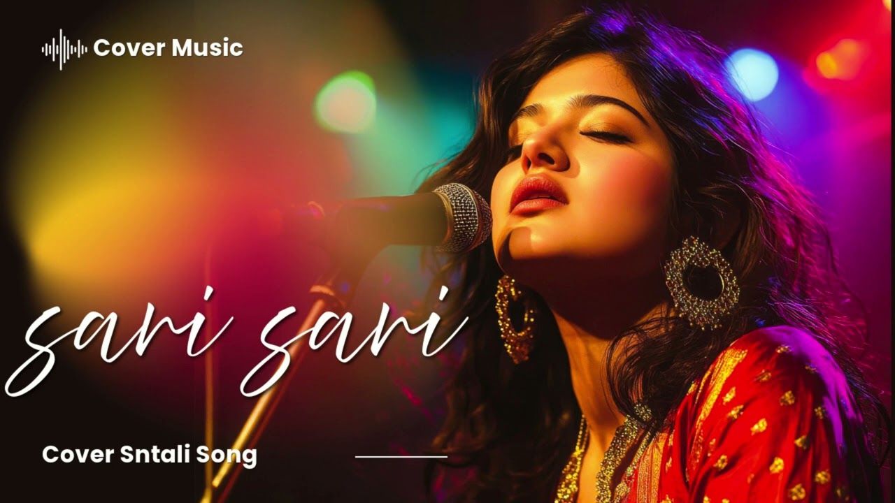 Sari sari | Santali cover song