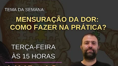Por que avaliar e mensurar a dor?