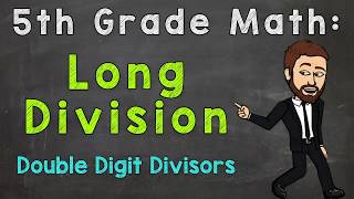 Long Division: DoubleDigit Divisors | 5th Grade Math