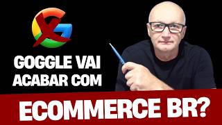 Google VAI ACABAR com o e-commerce BRASILEIRO? Empresários PRECISAM ver isso!