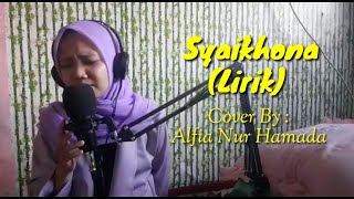 Syaikhona (Lirik) - Cover By : Alfia Nur Hamada