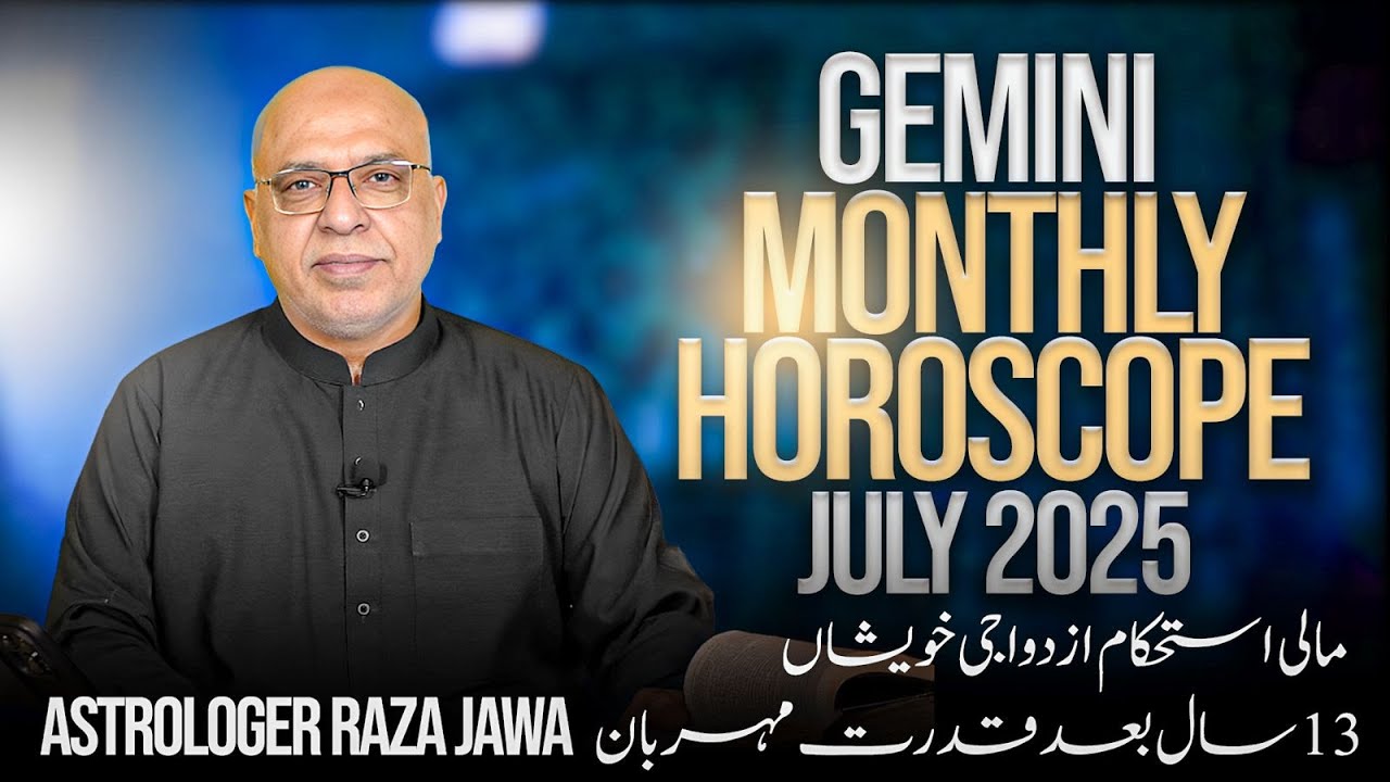 Gemini Monthly Horoscope | Gemini July 2025 Horoscope | Monthly horoscope by Raza Jawa