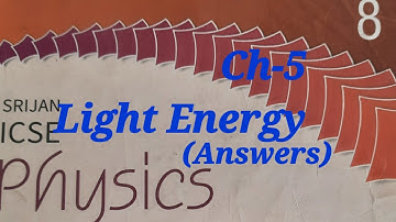 Srijan ICSE  ,Physics, Class-8 Chapter 5,Light Energy(Answers)
