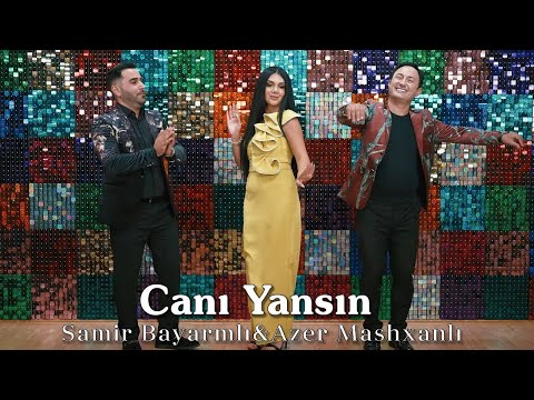 Azer Mashxanli ft Samir Bayramlı - Canı Yansın