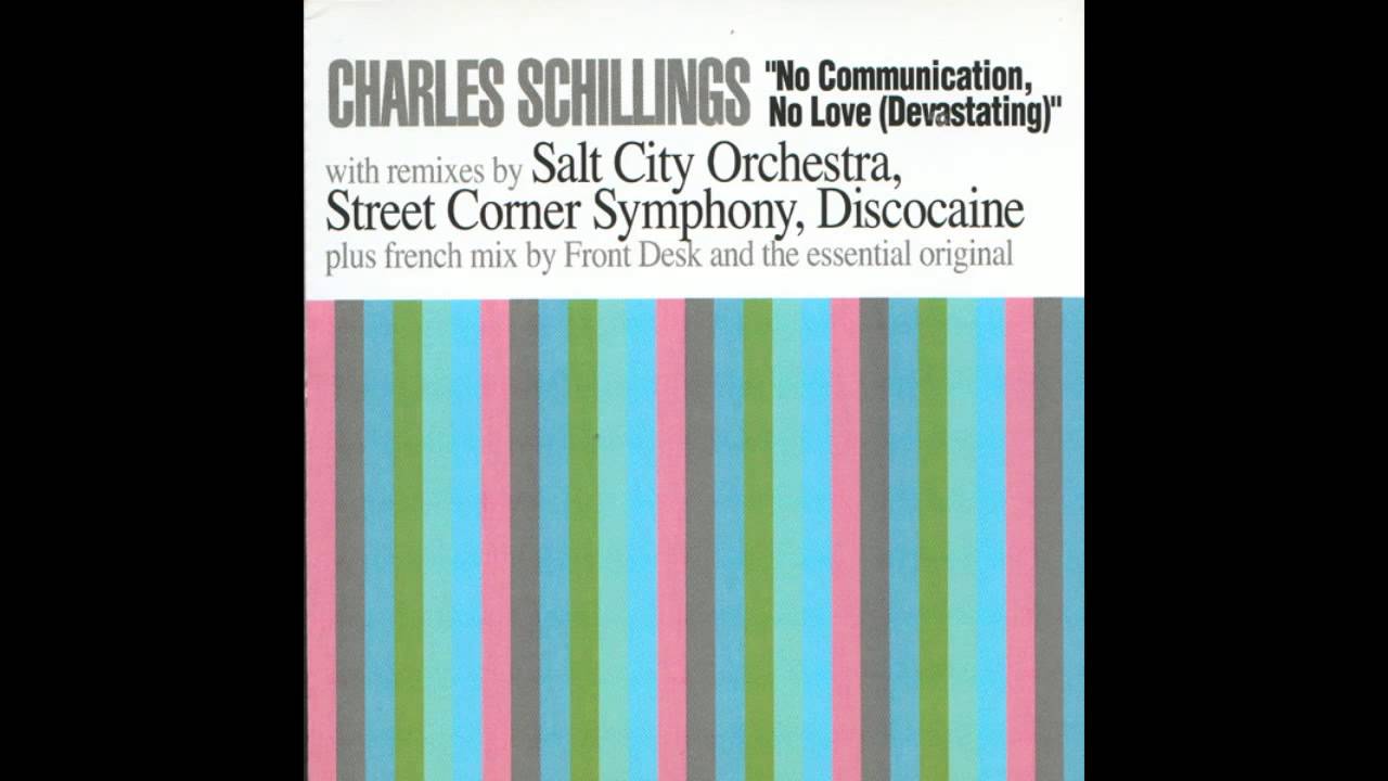 Guarda Charles Schillings - No Communication, No Love (Devastating) (Salt City Orchestra Mix) su YouTube Guarda Charles Schillings - No Communication, No Love (Devastating) (Salt City Orchestra Mix) su YouTube