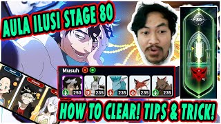 HOW TO CLEAR!! AULA ILUSI STAGE 80 MELAWAN RHYA LEVEL 250  BLACK CLOVER MOBILE