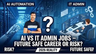 Will AI Replace IT Admin Jobs in 2026? Real Truth (No Hype)