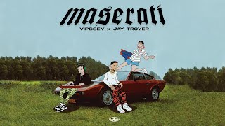 VIPSSEY x JAY TROYER - MASERATI (Prod. Omamp)