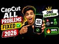 CapCut All Problems Fixed 2026 | Har Error Ka 100% Solution 🔥| Easy Hindi Tutorial