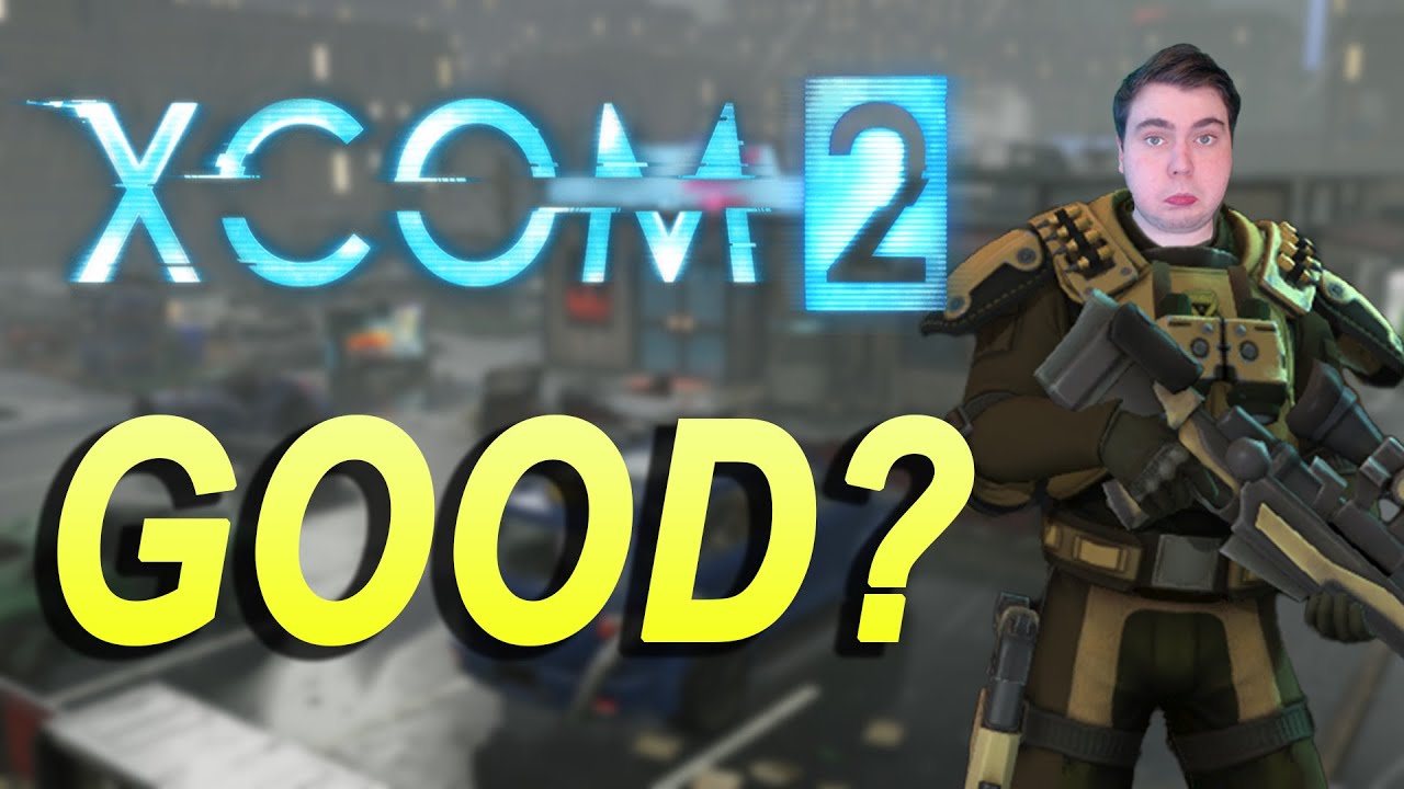 Xcom 2: IS IT ANY GOOD??? (First Impressions) - YouTube