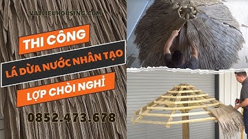 Thi công Chòi lợp lá dừa nước nhân tạo | Thiết kế Chòi đẹp 2024