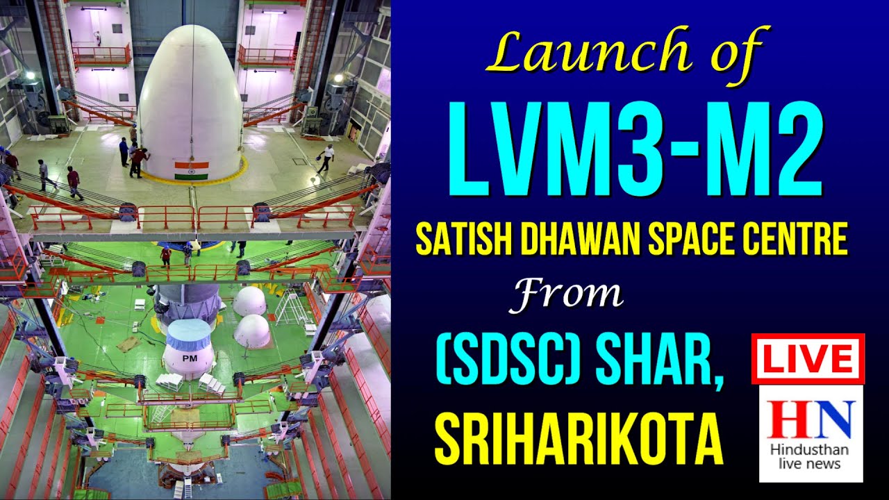 Launch of LVM3-M2/OneWeb India-1 Mission from Satish Dhawan Space Centre (SDSC) SHAR, Sriharikota