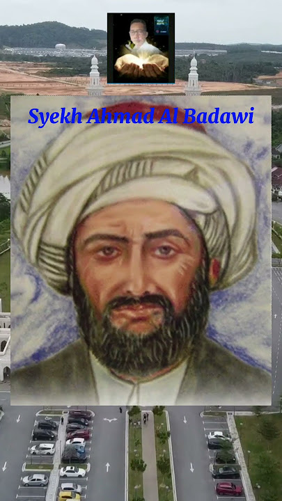 Syekh Ahmad Al Badawi,wali kutub penjaga alam semesta