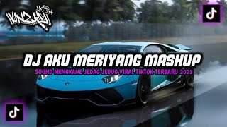 Download Lagu DJ AKU MERIYANG MASHUP MENGKANE JEDAG JEDUG VIRAL TIKTOK TERBARU 2023 MP3