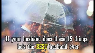 If your husband does these 15 things, he’s the BEST husband ever