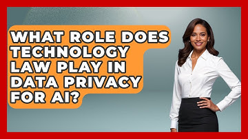 What Role Does Technology Law Play in Data Privacy for AI? | AI and Technology Law News