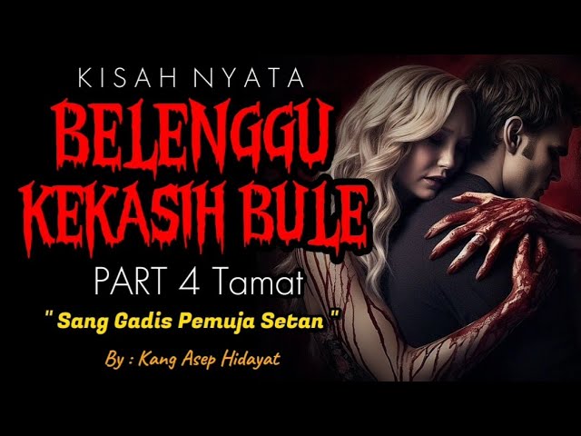 KISAH NYATA ! SOSOK WANITA BULE PEMUJA SETAN ~ Bagian 4 Tamat ~ KM Story class=