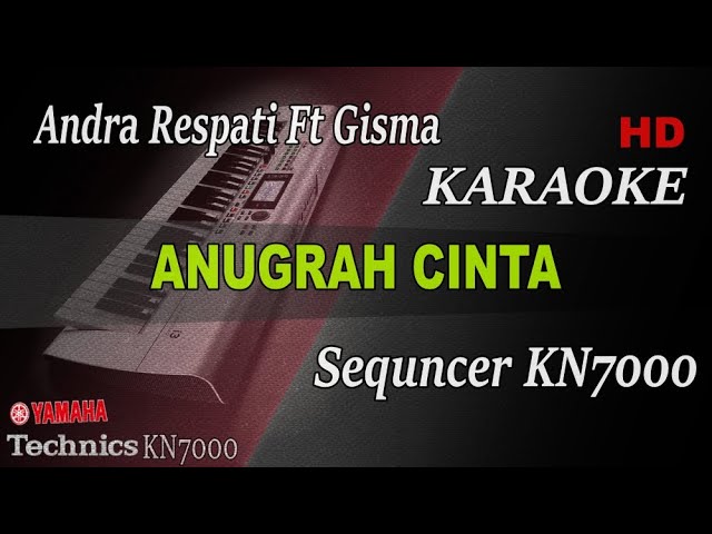 ANUGRAH CINTA - ANDRA RESPATI FT GISMA || KARAOKE class=