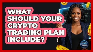 What Should Your Crypto Trading Plan Include? - Crypto Trading Strategists