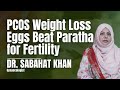PCOS Weight Loss: Eggs Beat Paratha for Fertility