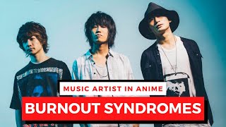 Music Artists in Anime | BURNOUT SYNDROMES (Clips)