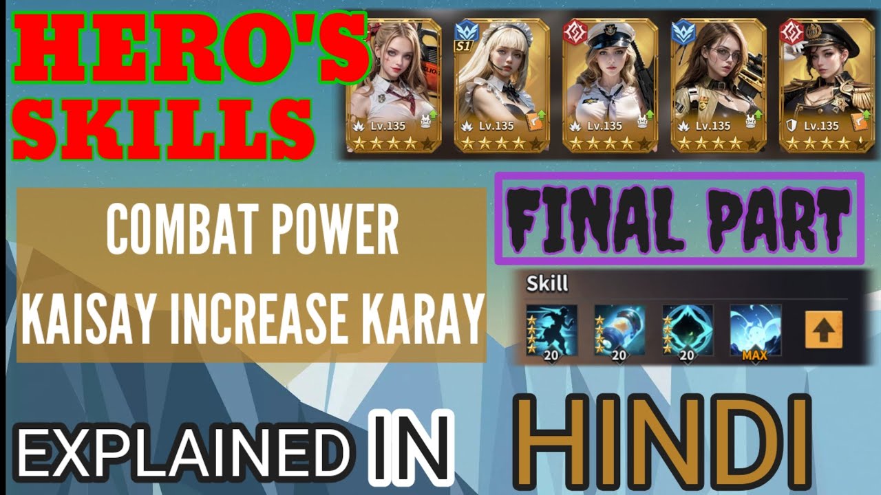 FINAL PART OF HERO'S SKILLS AUR COMBAT POWER INCREASE & SECRET TRICK
