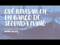 ¿Qué ver en un barco de segunda mano que quiero comprar? Primer vistazo