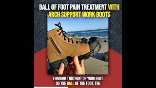 Ball Of Foot Pain Treatment With Arch Support Work Boots