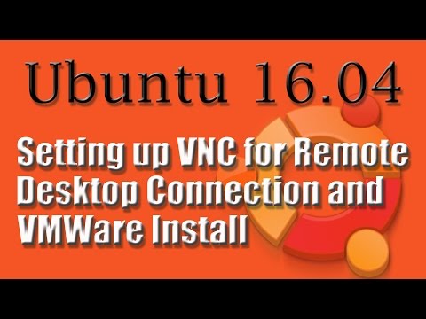 Ubuntu 16.04 VMWare Install and Remote Desktop Setup