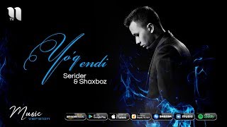 Serider & Shaxboz - Yo'q endi | Серидер & Шахбоз - Йук энди (music version) Resimi