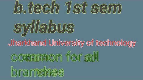 B.Tech 2nd semester JUT SYLLABUS ! JHARKHAND UNIVERSITY OF TECHNOLOGY ! B.TECH ALL BRANCH SYLLABUS