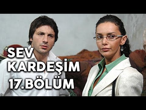 Sev Kardeşim - 17.Bölüm