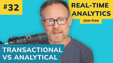 Unraveling the Stream: Transactional vs Analytical Processing | Ep. 32 | Real-Time Analytics Podcast
