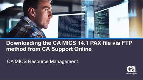 CA MICS Resource Management: Downloading the MICS 14.1 PAX File via FTP Method