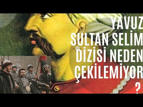 YAVUZ SULTAN SELİM DİZİSİ TÜRKİYE'DE (HAK ETTİĞİ GİBİ!!!) NEDEN ÇEKİLEMEZ?