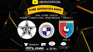 RESENDE FC X ELITE 5 - SUB 13 - FFSERJ - CARIOCA 2026 - SÉRIE BRONZE - 28/03/26 - SÁB - AO VIVO
