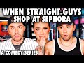 When straight guys shop at sephora  mega compilation 1