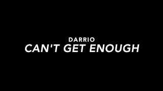 Darrio - Can't Get Enough (Slowed)