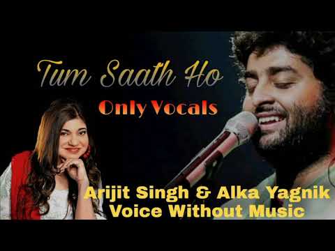 Agar Tum Saath Ho | Only Vocals | Arijit Singh & Alka Yagnik Voice Without Music