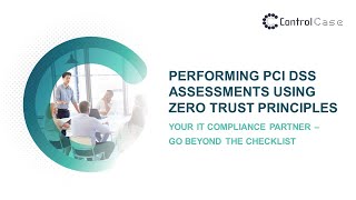 Performing PCI DSS Assessments Using Zero Trust Principles | ControlCase