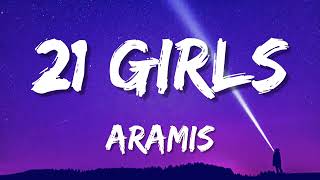 ARAMIS - 21 Girls(lyrics)