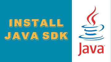 Install Java SDK (Java Development Kit)