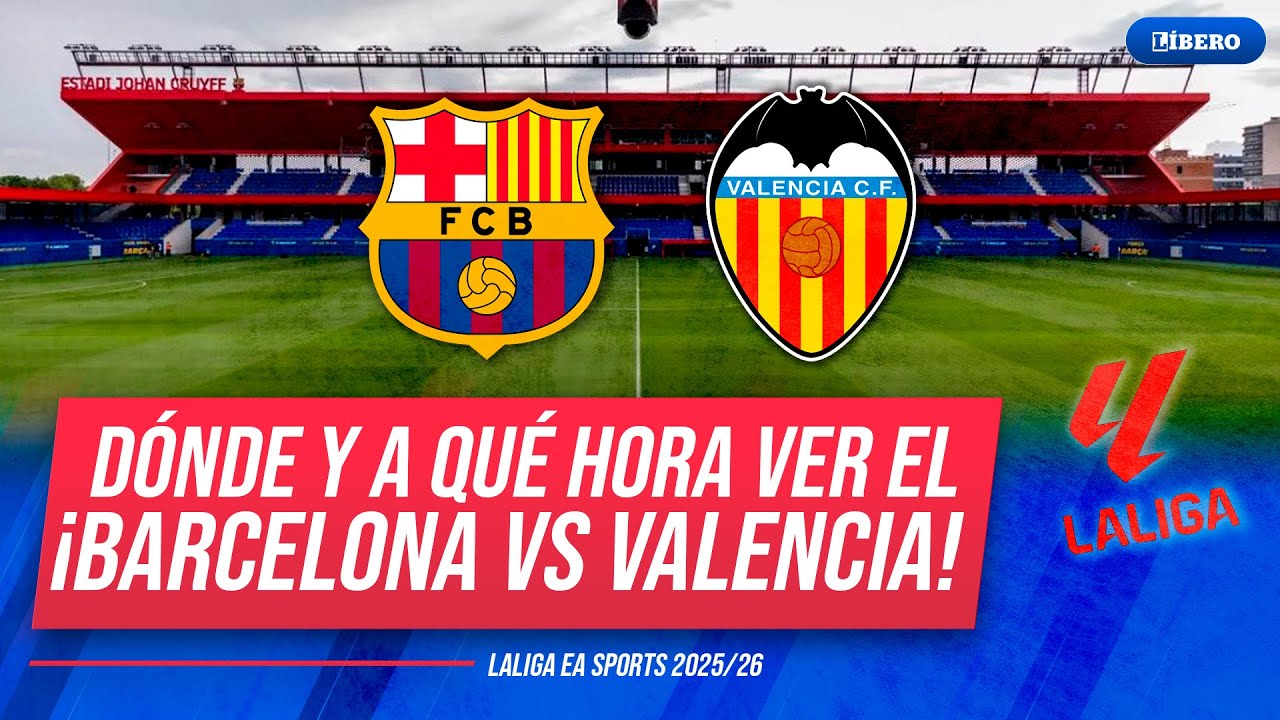 BARCELONA VS VALENCIA: ¿dónde y a qué hora ver el duelo por la fecha 4 ...