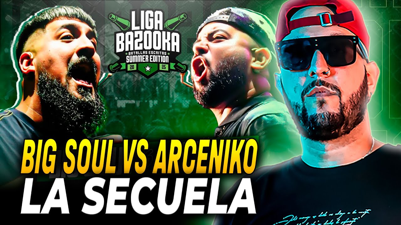 💥 MUCHA HOSTILIDAD 💥 | BIG SOUL VS ARCENIKO | #LIGABAZOOKA